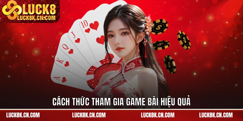 Quy trình tham gia game bài LUCK8